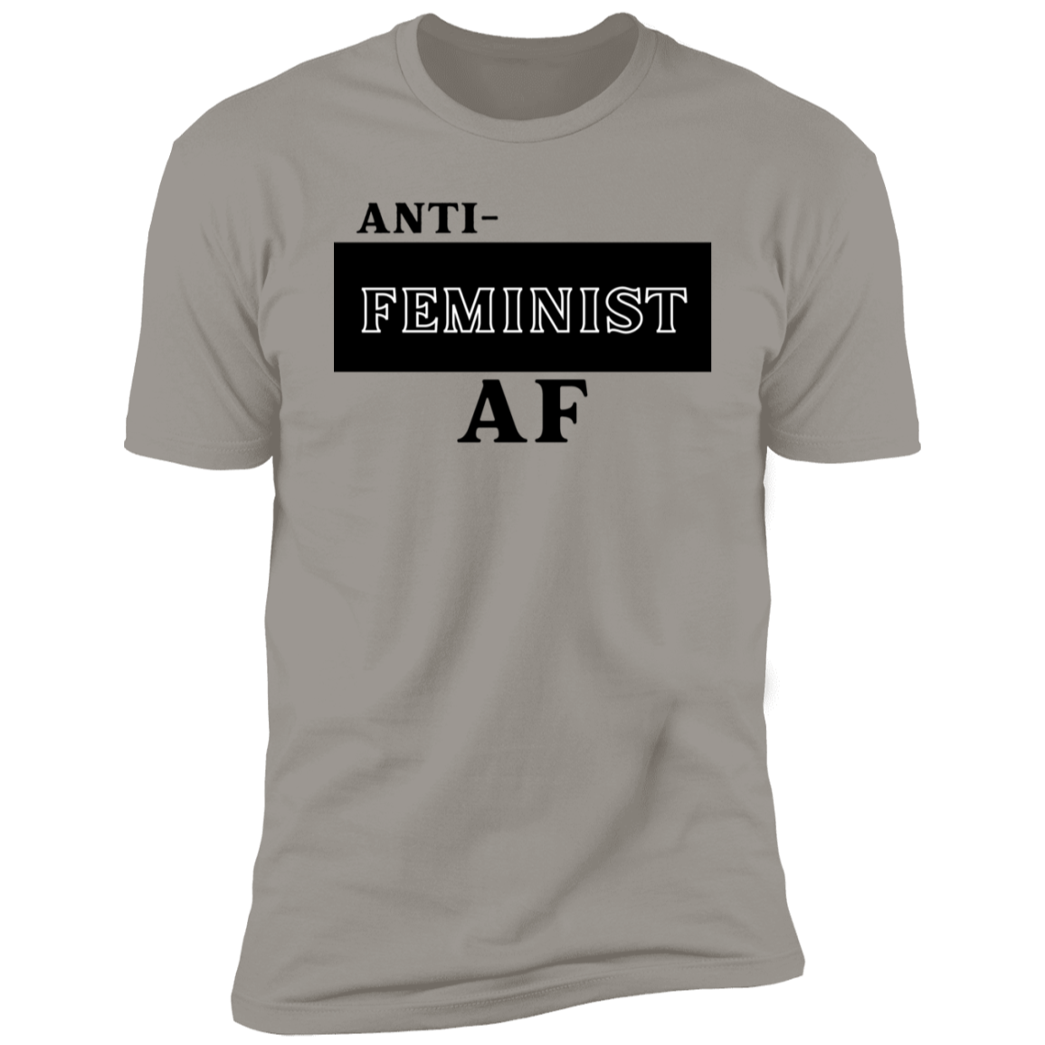 ANTI-FEMINIST Gray Unisex T-Shirt