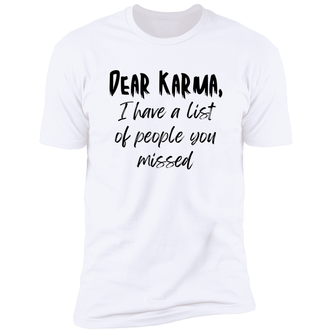 Dear Karma - Unisex T-Shirt