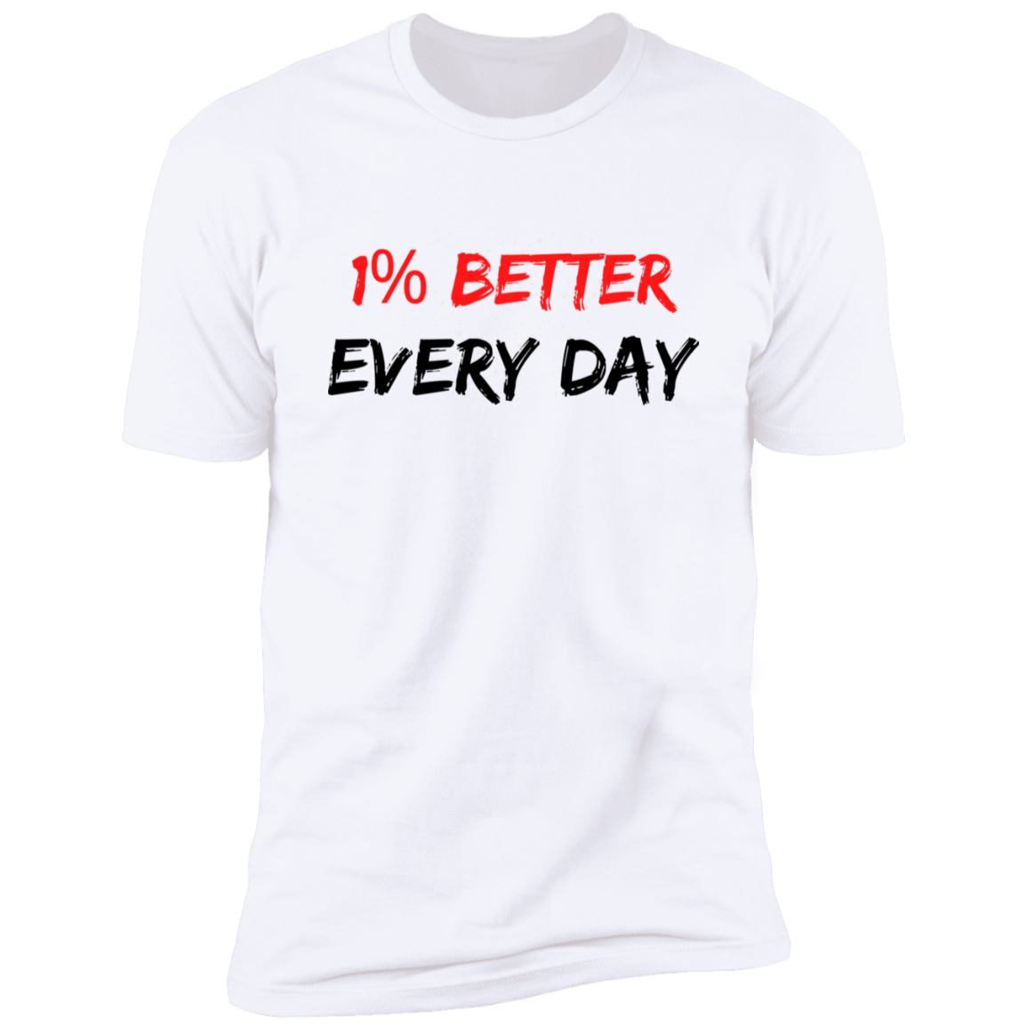1% BETTER EVERY DAY Unisex White T-Shirt