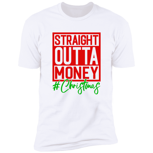 Straight Outta Money - Unisex Christmas T-Shirt