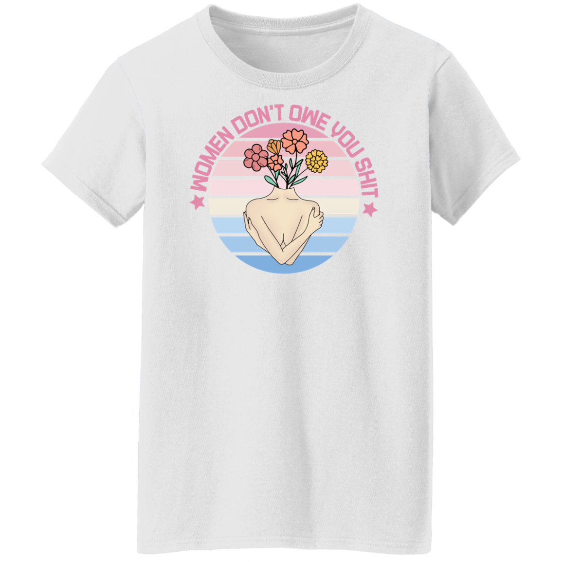 Women Don't Owe You White Ladies' T-Shirt