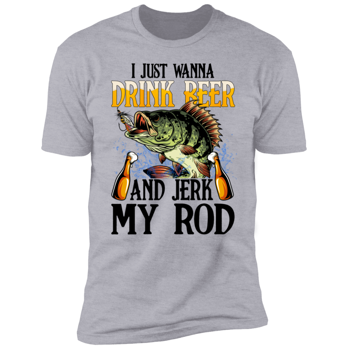 I Just Wanna Drink Beer Unisex Fishing T-Shirt