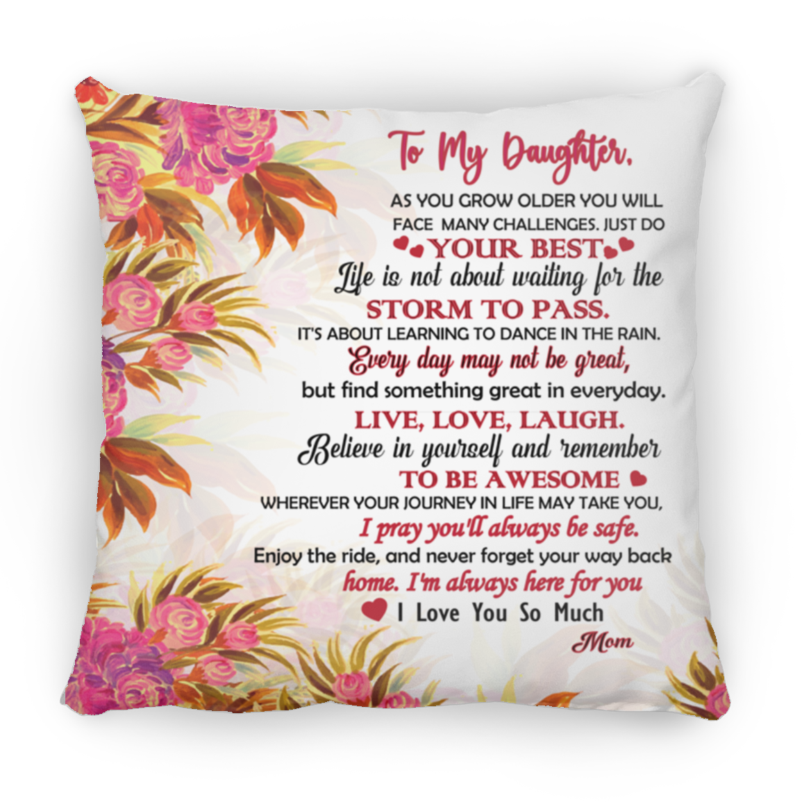 To My Daughter Live Love Laugh - Large 18x18 Pillow