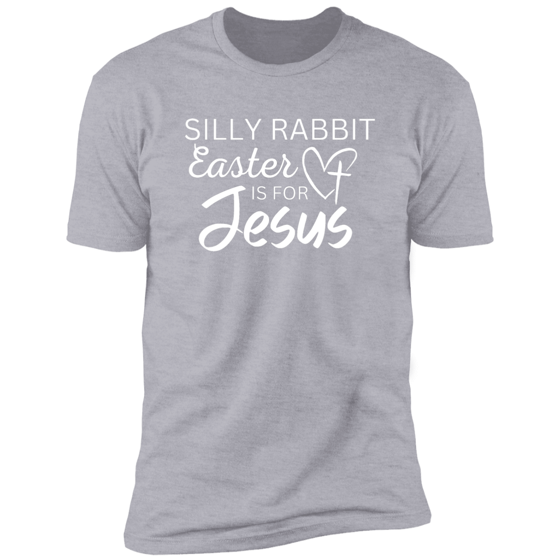 Silly Rabbit Easter is for Jesus - Unisex T-shirt