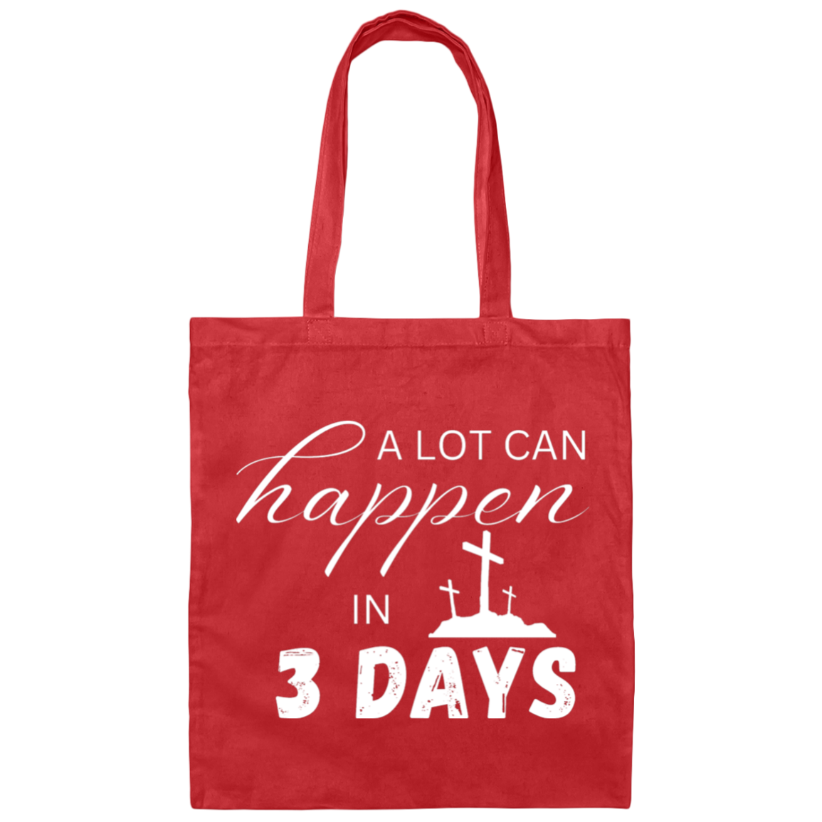A Lot Can Happen In 3 Days - Faith Tote Bag