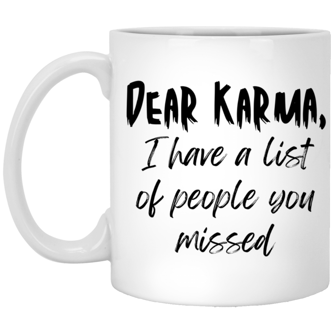 Dear Karma - White Mug