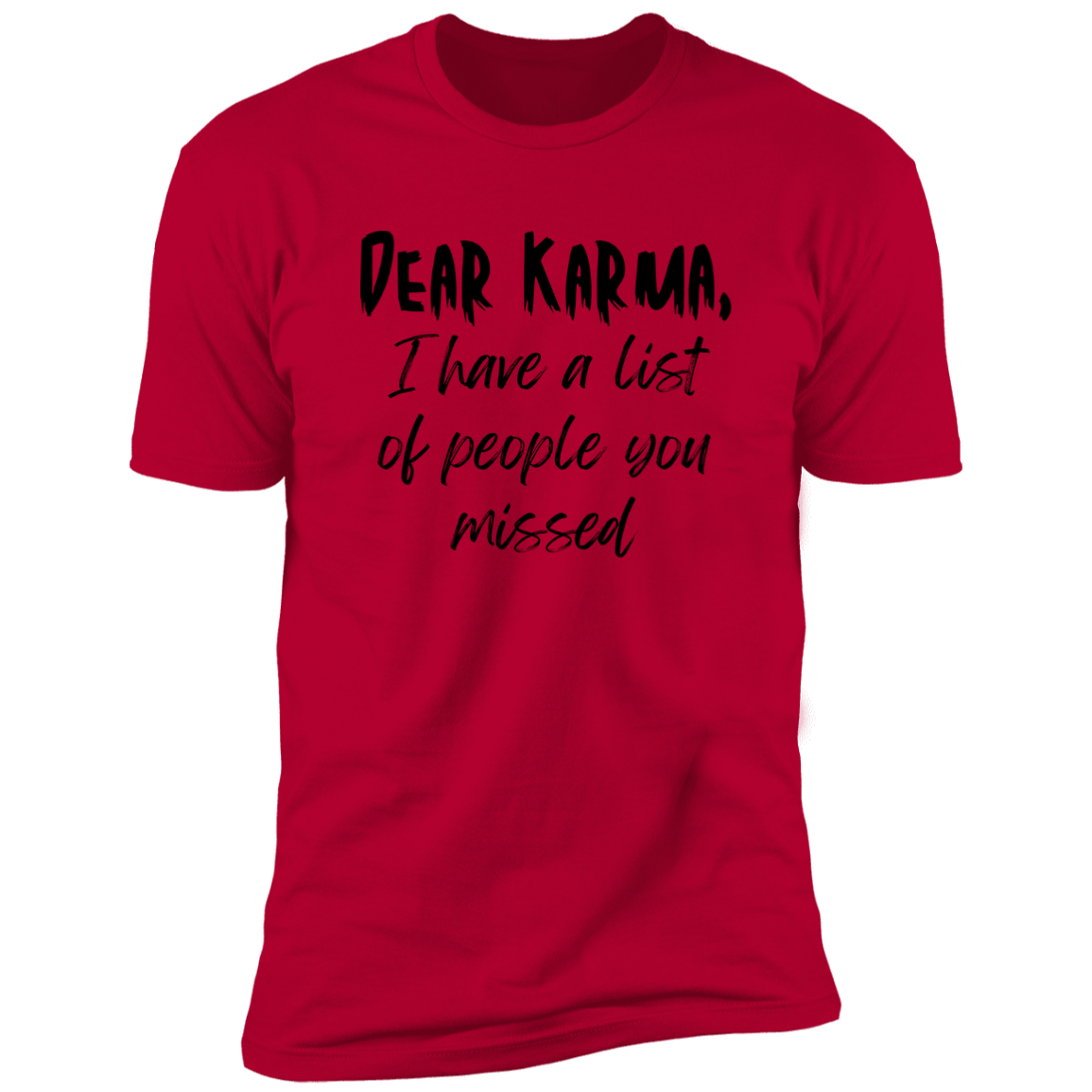 Dear Karma - Unisex T-Shirt