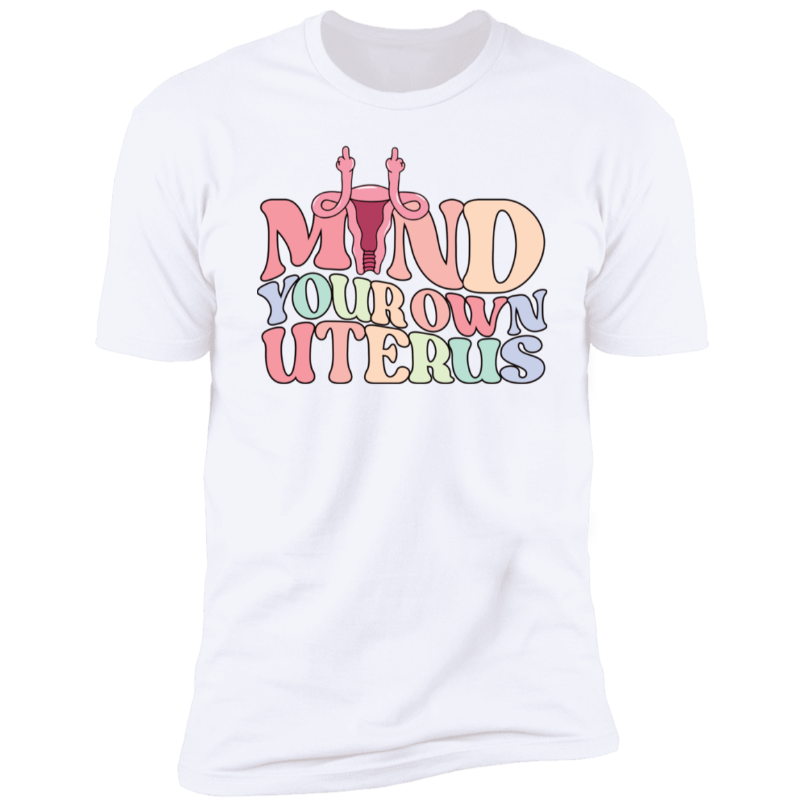 MIND YOUR OWN UTERUS2 White Unisex T-Shirt