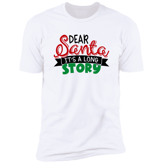 Dear Santa It's A Long Story - Unisex Christmas T-Shirt