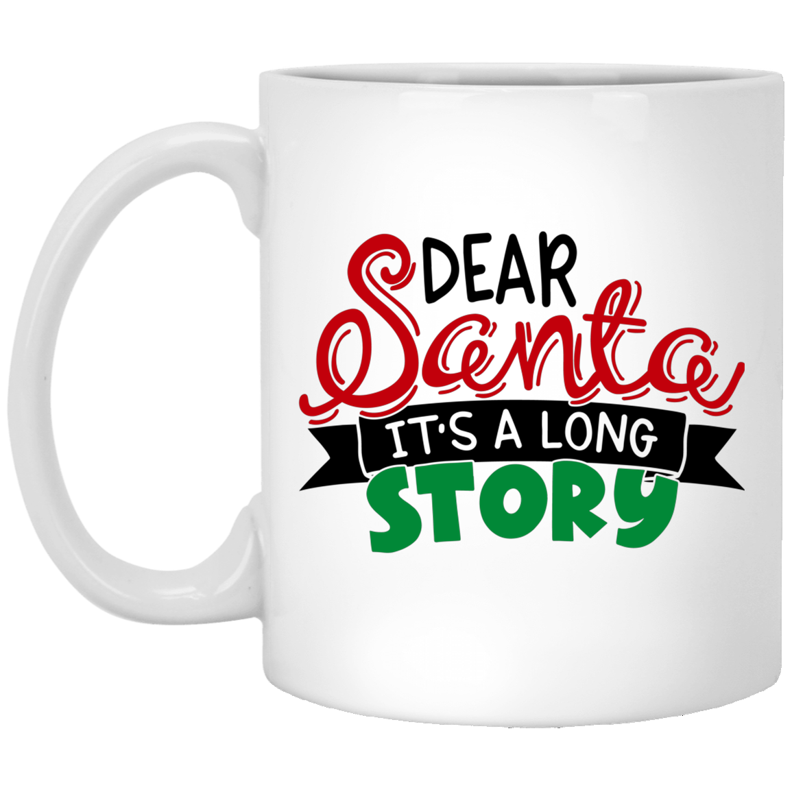 Dear Santa It's A Long Story - White Christmas Mug