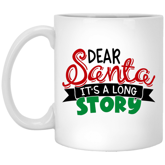 Dear Santa It's A Long Story - White Christmas Mug