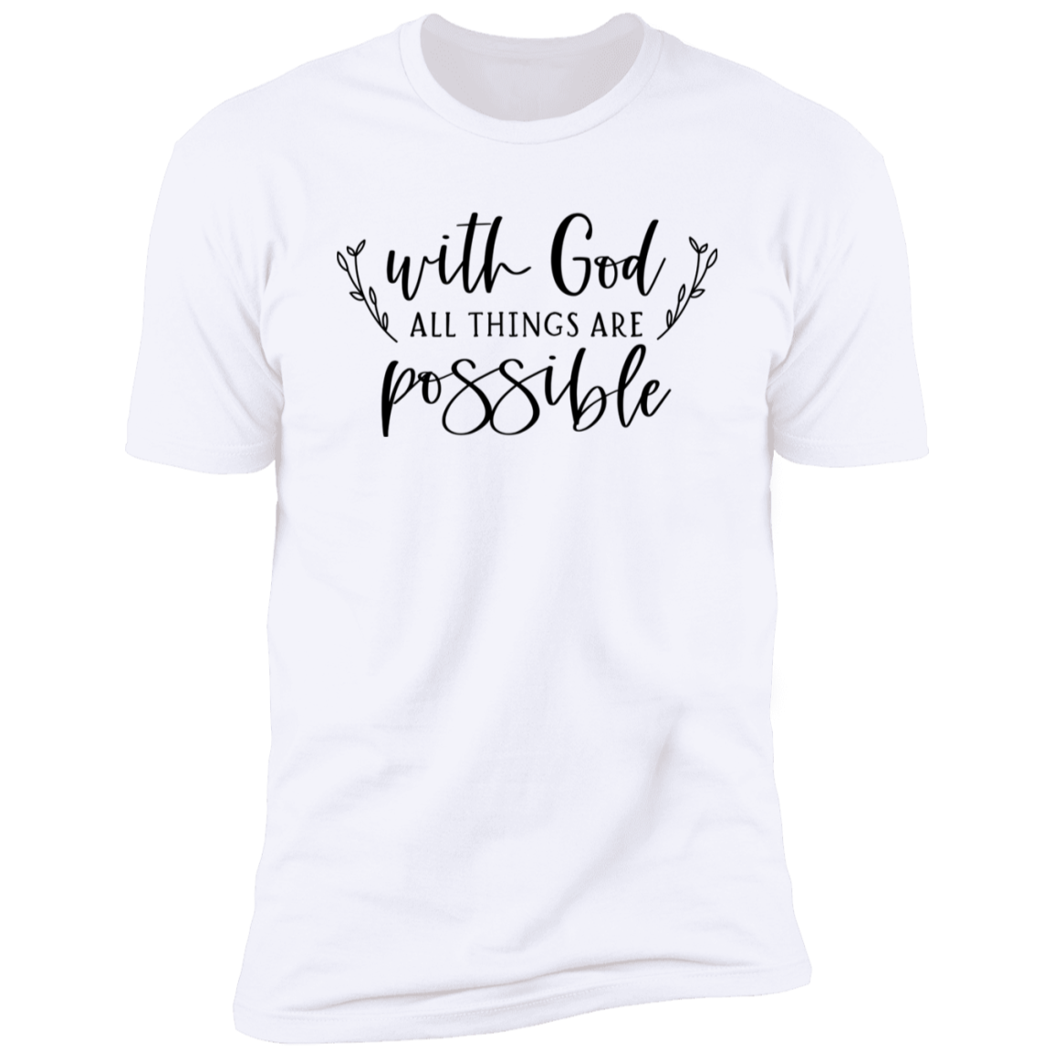 With God All Things Are Possible White Unisex T-Shirt