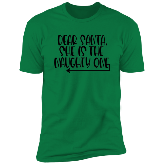 Dear Santa, She's The Naughty One - Unisex Christmas T-Shirt