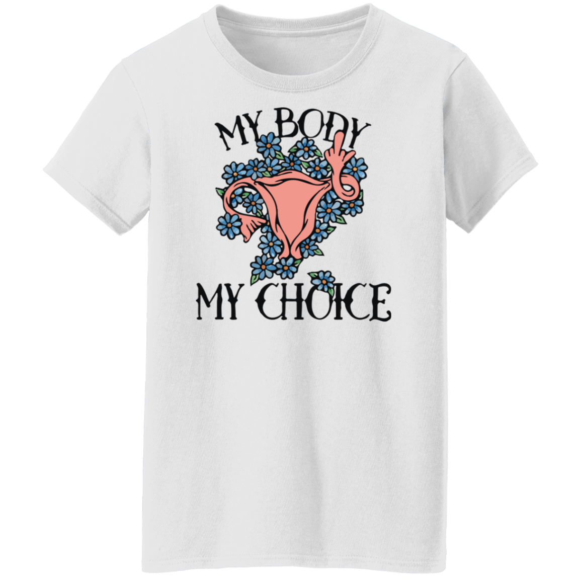 My Body My Choice Ladies' T-Shirt