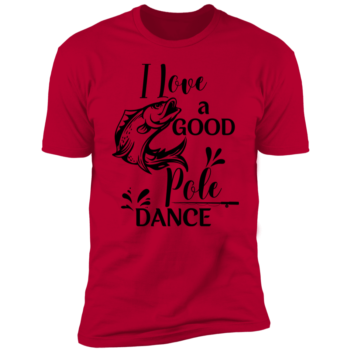 I Love A Good Pole Dance Unisex T-Shirt