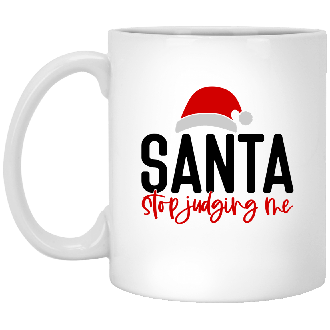 Santa Stop Judging Me - White Christmas Mug