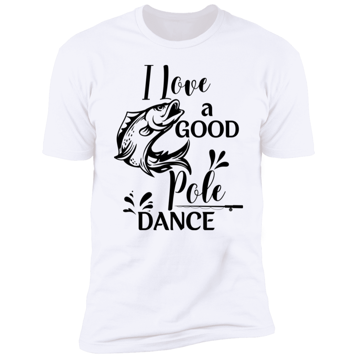 I Love A Good Pole Dance Unisex T-Shirt