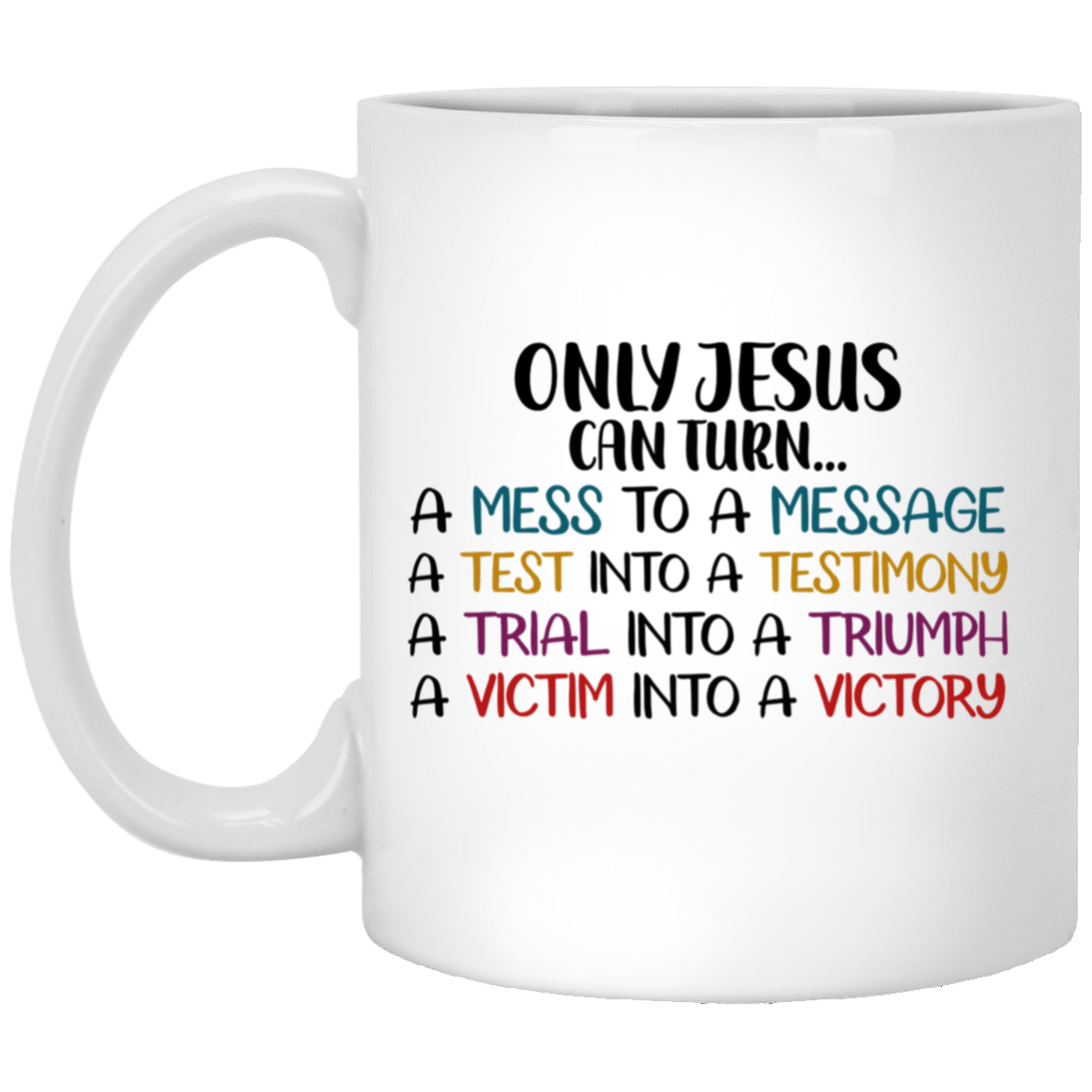 Only Jesus Can - White Mug