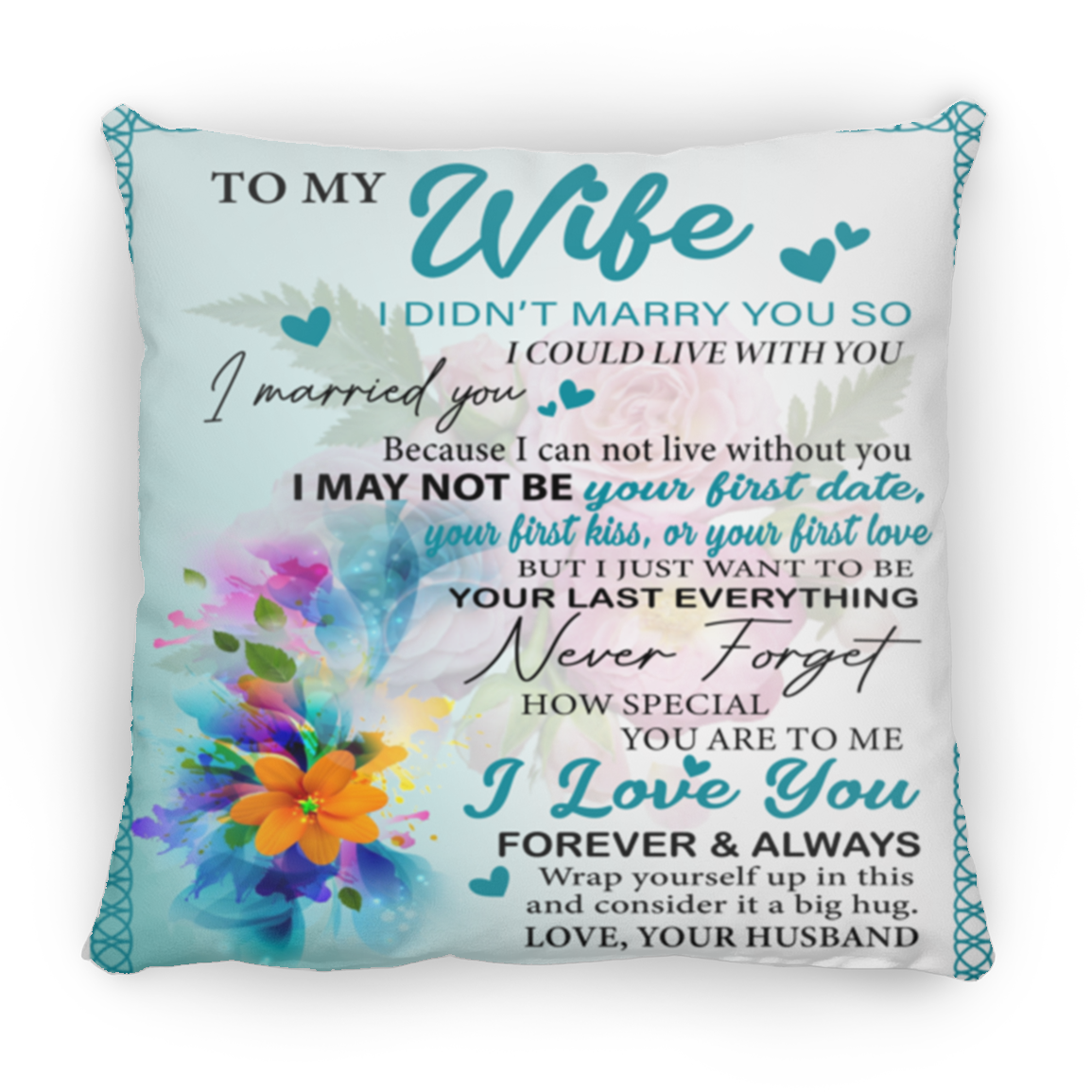 To My Wife Can't Live Without You - Large 18x18 Pillow