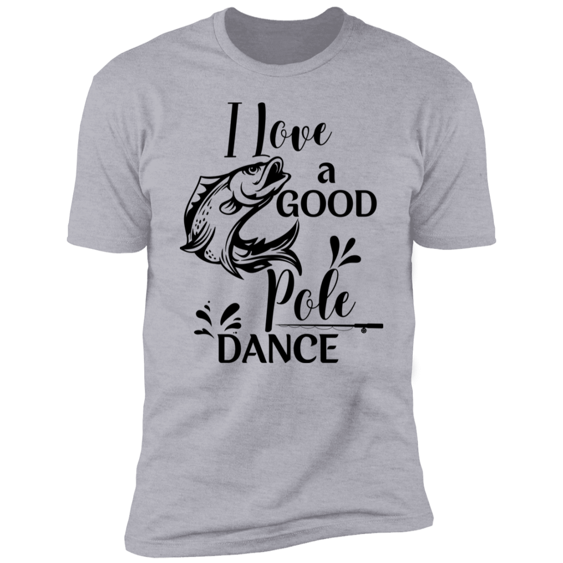 I Love A Good Pole Dance Unisex T-Shirt