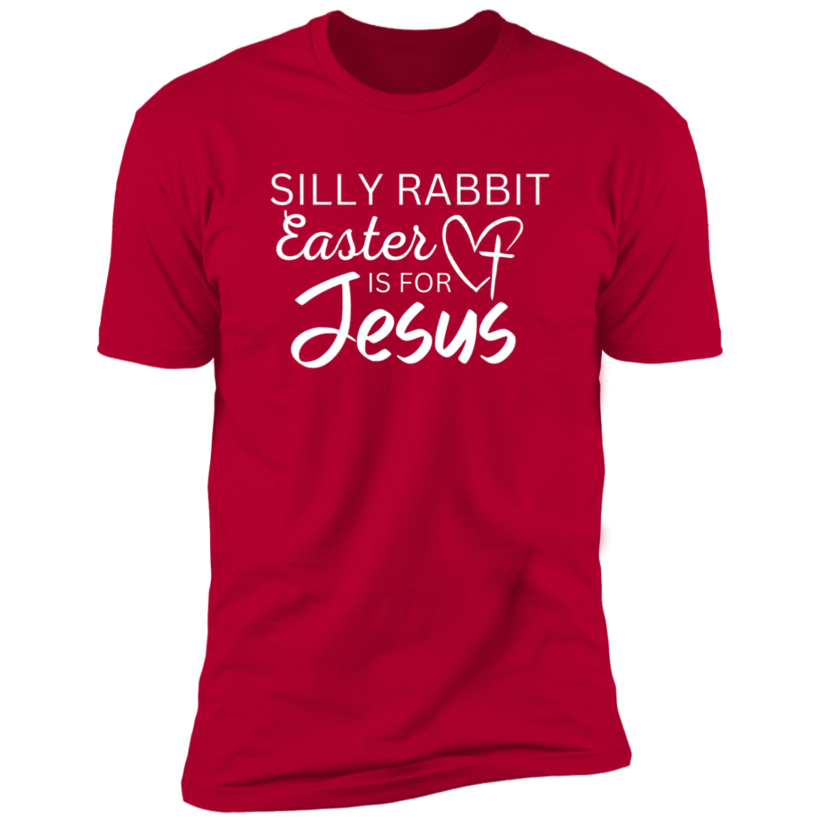 Silly Rabbit Easter is for Jesus - Unisex T-shirt