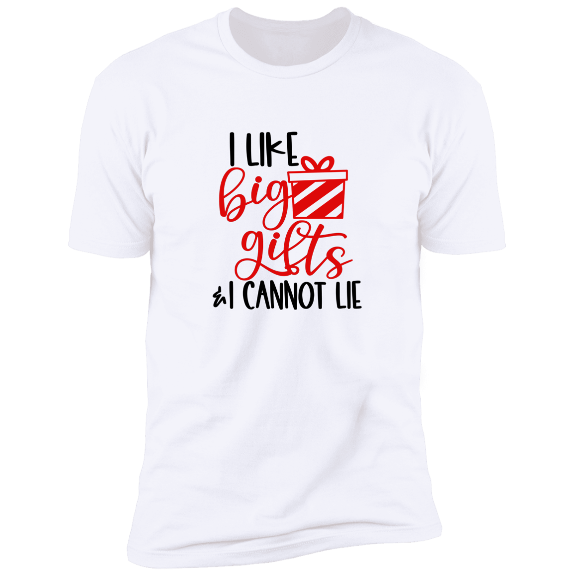 I Like Big Gifts - Unisex Christmas T-Shirt