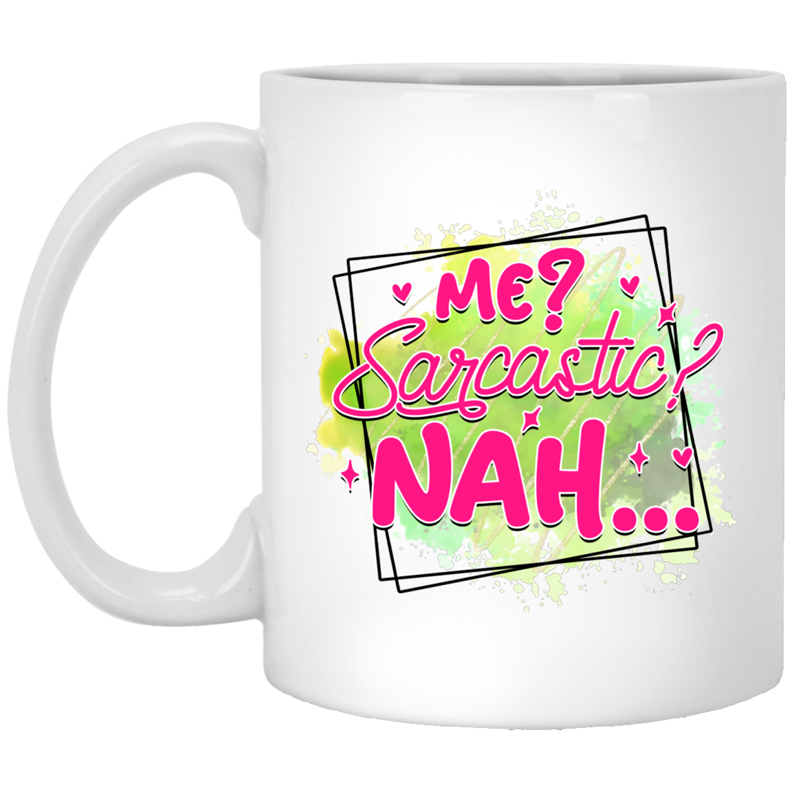 Me Sarcastic - White Mug