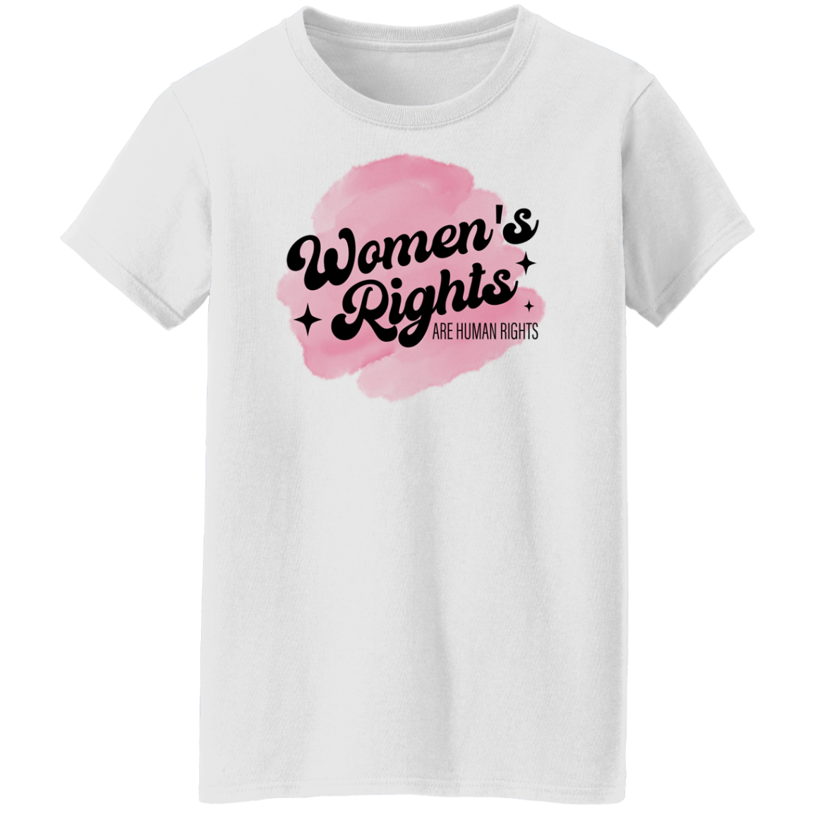 WOMEN'S RIGHTS ARE HUMAN RIGHTS Ladies T-Shirt