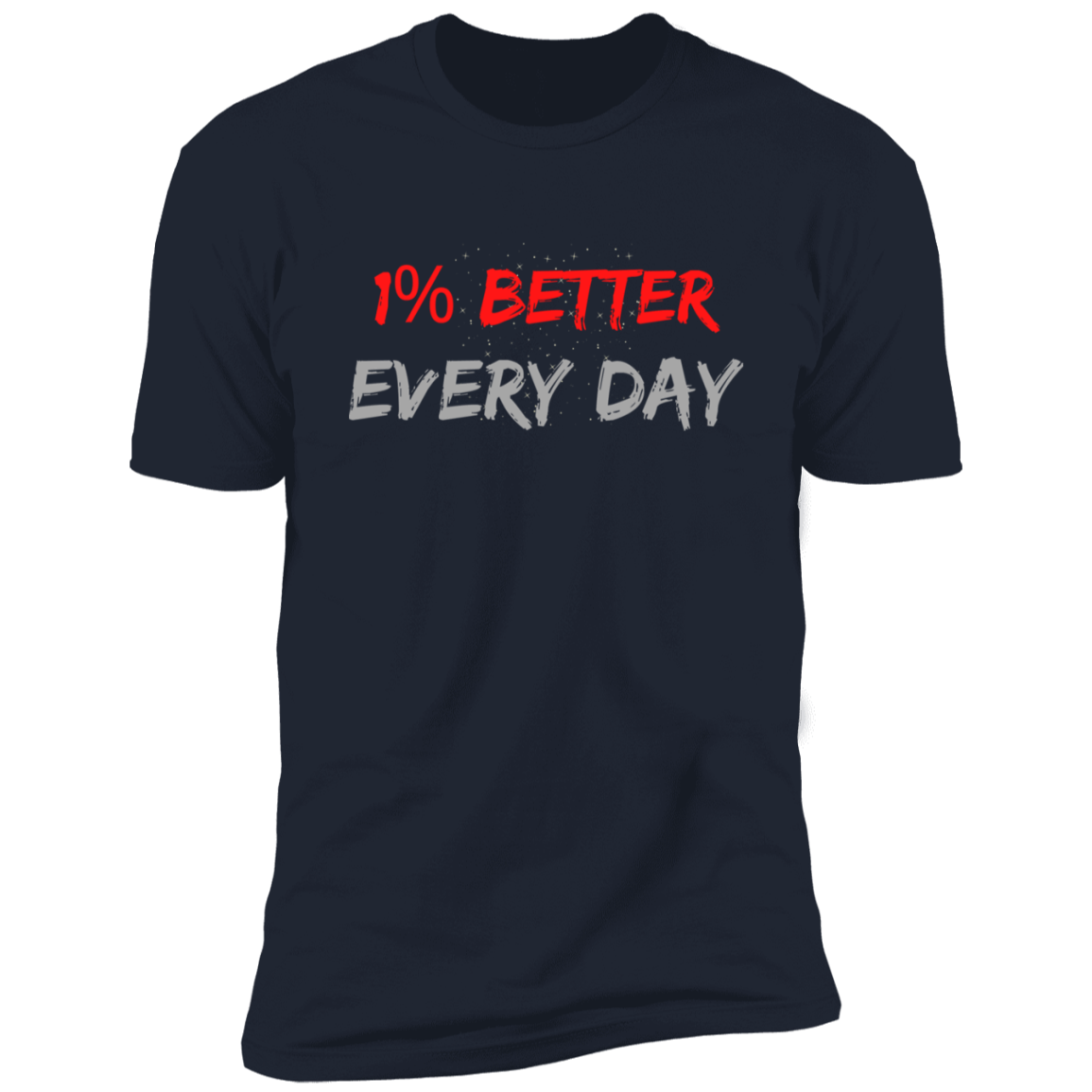 1% BETTER EVERY DAY Unisex Navy Blue T-Shirt