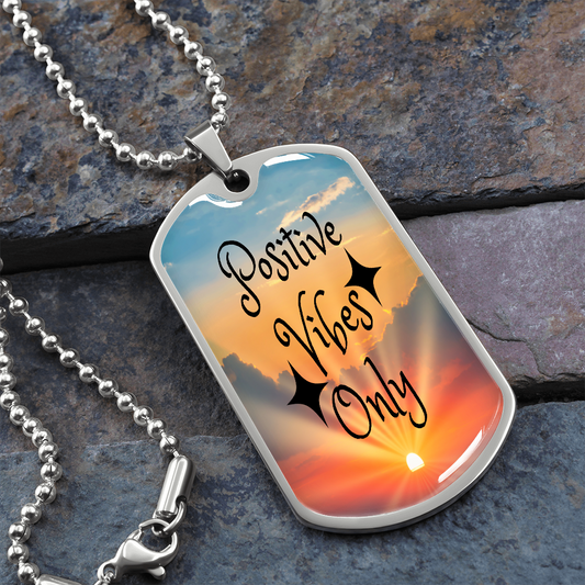 Positive Vibes Only - Dog Tag