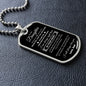 To My Daughter Dog Tag - Never Feel That You Are Alone