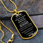 To My Son From Dad - Never Feel That You Are Alone - Dog Tag