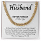 To My Husband Never Forget | Cuban Link Necklace