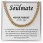 To My Soulmate Never Forget | Cuban Link Chain