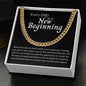 New Beginning - Divorce, New Job, New Home and More | Cuban Link Necklace