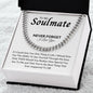 To My Soulmate Never Forget | Cuban Link Chain