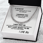 To My Husband I Didn't Marry You So I Could Live With You - Cuban Link Chain