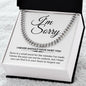 I'm Sorry - I never should have hurt you | Cuban Link Necklace