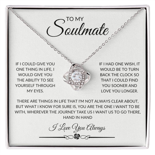 To My Soulmate - If I had one wish - Love Knot Necklace