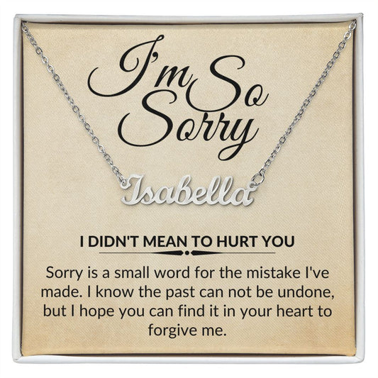 I'm So Sorry - Name Necklace