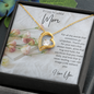 To my beautiful Mom - Forever Love Necklace