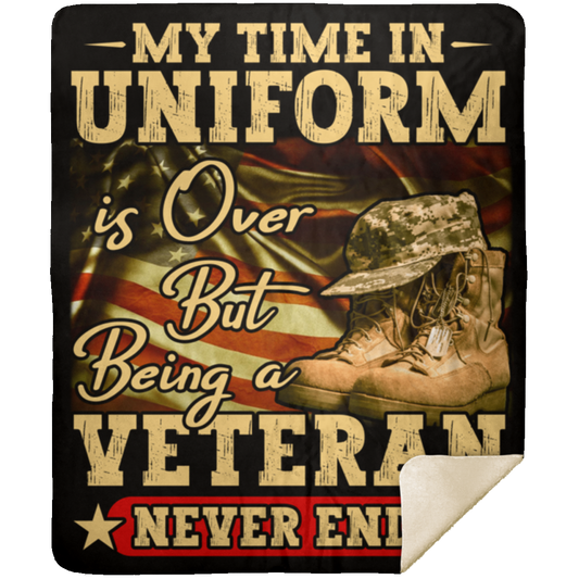 Being A Veteran Never Ends - Sherpa Blanket 50x60