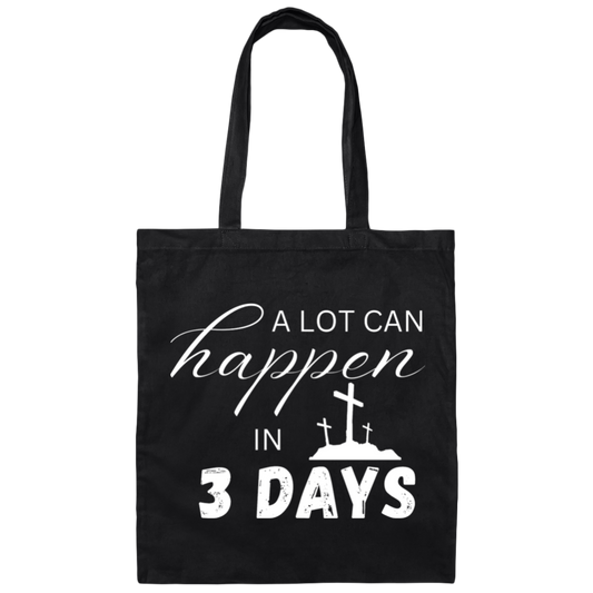 A Lot Can Happen In 3 Days -  Faith Tote Bag