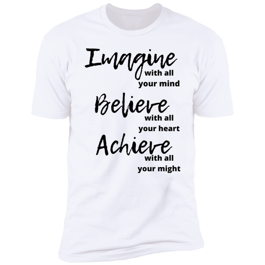 IMAGINE BELIEVE ACHIEVE White Unisex T-Shirt