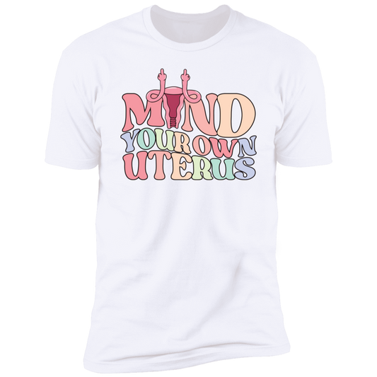 MIND YOUR OWN UTERUS2 White Unisex T-Shirt