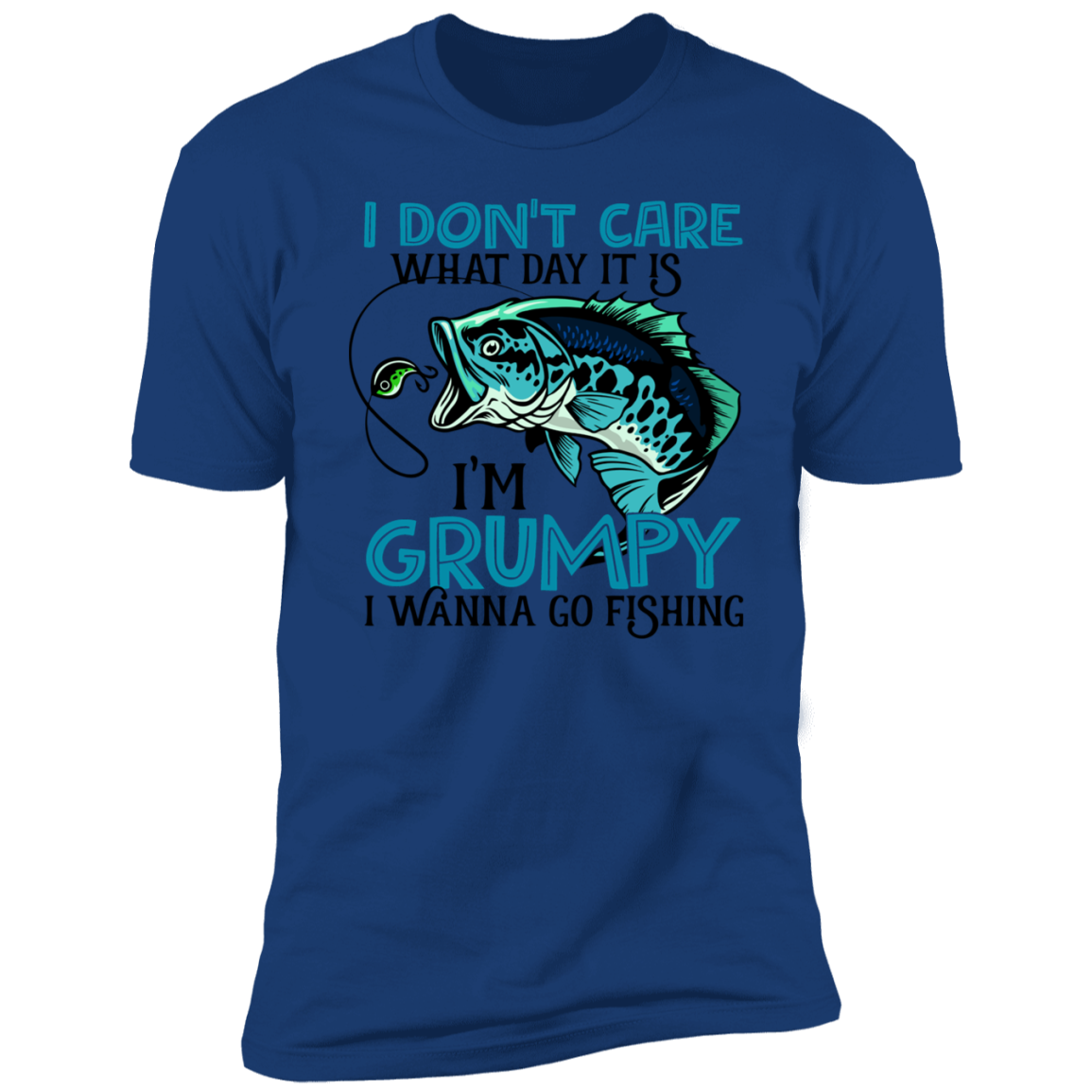 I Don't Care What Day It Is Unisex Fishing T-Shirt