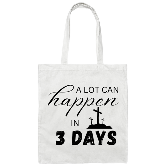 A Lot Can Happen in 3 Days -  Faith Tote Bag