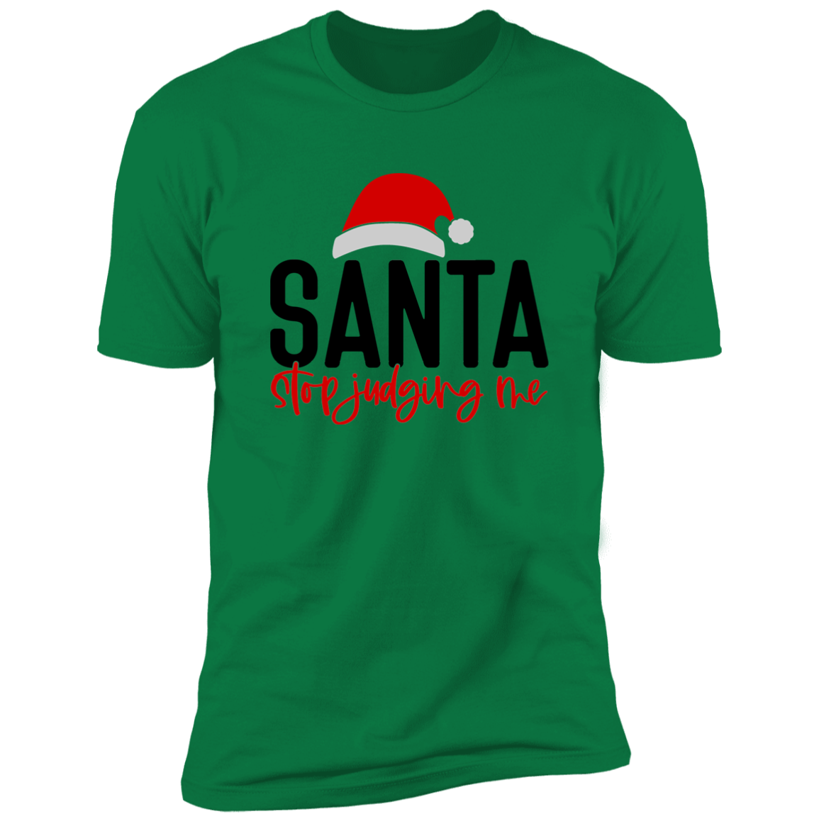 Santa Stop Judging Me - Unisex Christmas T-Shirt