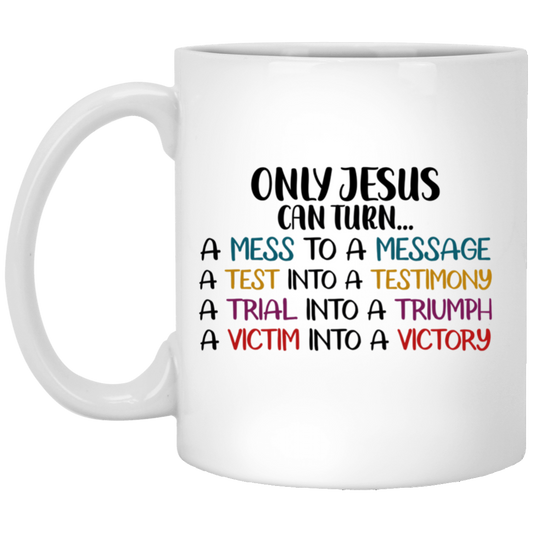 Only Jesus Can - White Mug