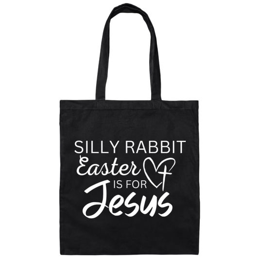 Silly Rabbit Easter is for Jesus - Tote Bag